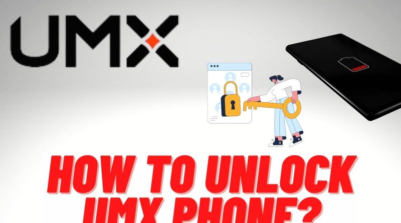 how to unlock umx phone