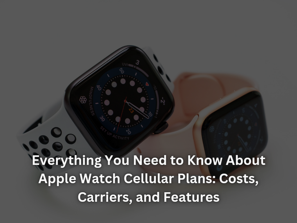 everything-you-need-to-know-about-apple-watch-cellular-plans