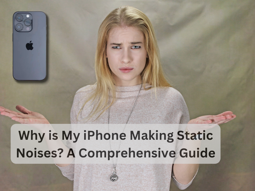 why-is-my-iphone-making-static-noises-a-comprehensive-guide-techverge